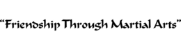 "FRIENDSHIP THROUGH MARTIAL ARTS" trademark