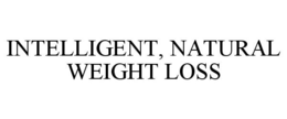 INTELLIGENT, NATURAL WEIGHT LOSS trademark