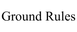 GROUND RULES trademark
