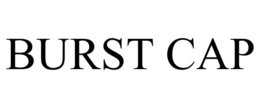 BURST CAP trademark