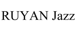 RUYAN JAZZ trademark