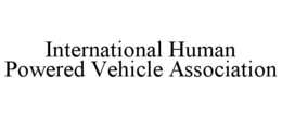 INTERNATIONAL HUMAN POWERED VEHICLE ASSOCIATION trademark