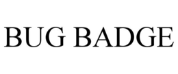 BUG BADGE trademark