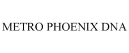METRO PHOENIX DNA trademark