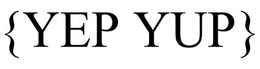{YEP YUP} trademark