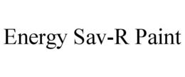 ENERGY SAV-R PAINT trademark