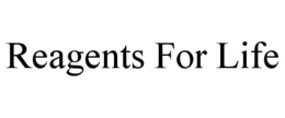 REAGENTS FOR LIFE trademark
