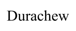 DURACHEW trademark