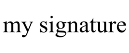 MY SIGNATURE trademark