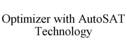 OPTIMIZER WITH AUTOSAT TECHNOLOGY trademark