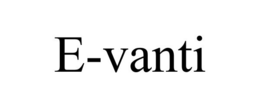 E-VANTI trademark