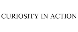 CURIOSITY IN ACTION trademark