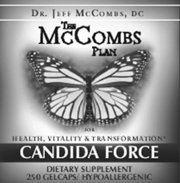 THE MCCOMBS PLAN FOR HEALTH, VITALITY & TRANSFORMATION DR. JEFF MCCOMBS, DC CANDIDA FORCE DIETARY SUPPLEMENT 250 GELCAPS/ HYPOALLERGENIC trademark