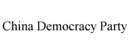 CHINA DEMOCRACY PARTY trademark