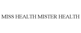 MISS HEALTH MISTER HEALTH trademark
