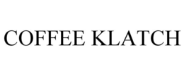 COFFEE KLATCH trademark