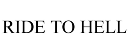 RIDE TO HELL trademark