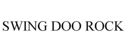 SWING DOO ROCK trademark