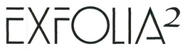 EXFOLIA 2 trademark