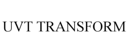 UVT TRANSFORM trademark