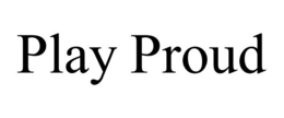 PLAY PROUD trademark