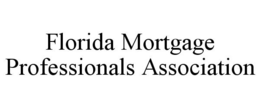 FLORIDA MORTGAGE PROFESSIONALS ASSOCIATION trademark