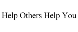 HELP OTHERS HELP YOU trademark