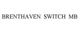 BRENTHAVEN SWITCH MB trademark