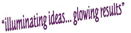 "ILLUMINATING IDEAS...GLOWING RESULTS" trademark