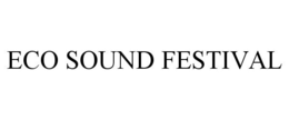 ECO SOUND FESTIVAL trademark