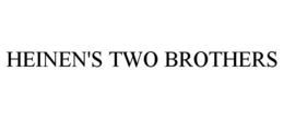HEINEN'S TWO BROTHERS trademark