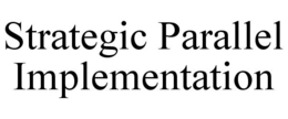 STRATEGIC PARALLEL IMPLEMENTATION trademark