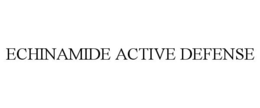 ECHINAMIDE ACTIVE DEFENSE trademark