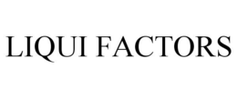 LIQUI FACTORS trademark