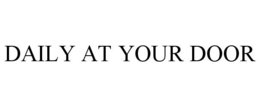 DAILY AT YOUR DOOR trademark