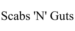 SCABS 'N' GUTS trademark