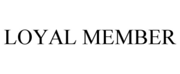 LOYAL MEMBER trademark