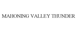 MAHONING VALLEY THUNDER trademark