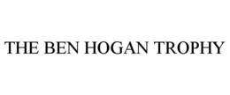 THE BEN HOGAN TROPHY trademark
