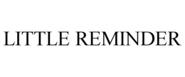 LITTLE REMINDER trademark