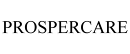 PROSPERCARE trademark