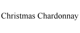CHRISTMAS CHARDONNAY trademark