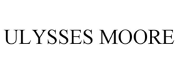 ULYSSES MOORE trademark
