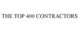 THE TOP 400 CONTRACTORS trademark