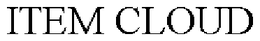 ITEM CLOUD trademark