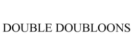 DOUBLE DOUBLOONS trademark