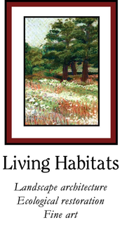 LIVING HABITATS LANDSCAPE ARCHITECTURE ECOLOGICAL RESTORATION FINE ART trademark