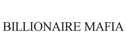 BILLIONAIRE MAFIA trademark