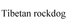 TIBETAN ROCKDOG trademark