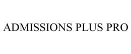 ADMISSIONS PLUS PRO trademark